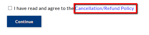 Click Cancellation/Refund Policy link to read about the policy