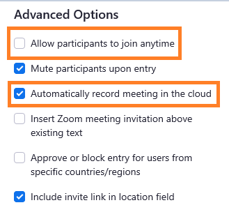 The Advanced Options under Zoom meeting settings.  Allow participants to join anytime is unchecked and Automatically record meeting in the cloud is checked. 