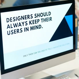 A computer screen that says 'Designers Should Always Keep Their Users in Mind.'